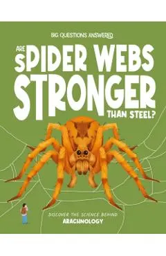 Are Spider Webs Stronger Than Steel?