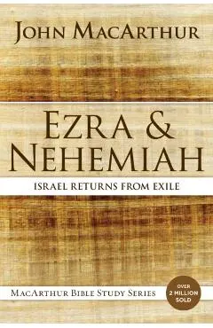 Ezra and Nehemiah: Israel Returns from Exile