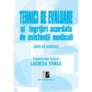 Tehnici de evaluare si ingrijiri acordate de asistentii medicali Volumul 2