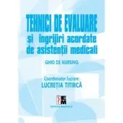 Tehnici de evaluare si ingrijiri acordate de asistentii medicali Volumul 2
