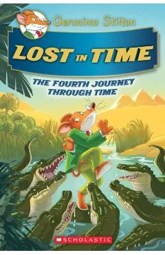 Lost in Time (Geronimo Stilton Journey Through Time #4), Volume 4
