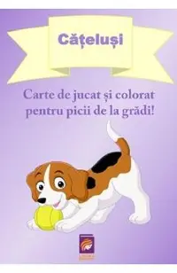 Catelusi. Carte de jucat si colorat pentru picii de la gradi!