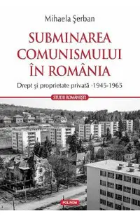 Subminarea comunismului in Romania