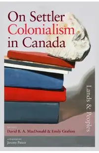 On Settler Colonialism in Canada: Lands and Peoples