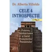 Cele 4 introspectii. Puterea, intelepciunea si harul Protectorilor Pamantului (editia a 3-a)