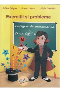 Culegere de matematica - Clasa 4 - Exercitii si probleme
