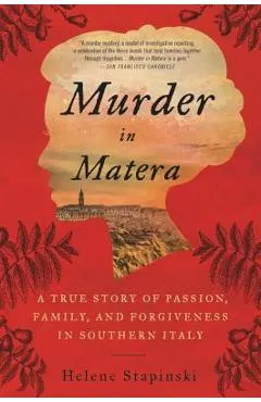 Murder in Matera: A True Story of Passion, Family, and Forgiveness in Southern Italy