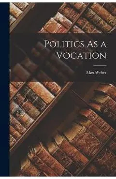 Politics As a Vocation