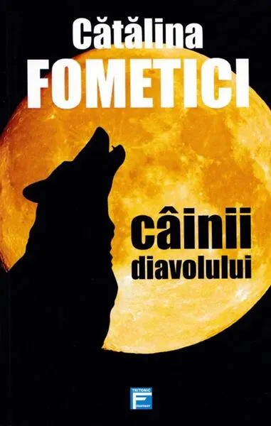 Câinii diavolului - Paperback brosat - Cătălina Fometici