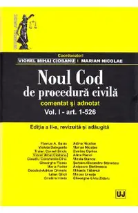 Noul Cod de procedura civila comentat si adnotat. Vol. I: art. 1-526. Ed. 2