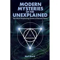 Modern Mysteries of the Unexplained