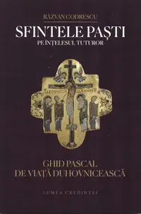 Sfintele Paști pe înțelesul tuturor - Paperback brosat
