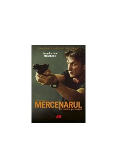 Mercenarul. Pe viață și pe moarte - Paperback brosat - Jean Patrick Manchette