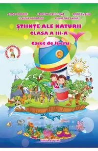 Stiinte ale naturii - Clasa 3 - Caiet de lucru