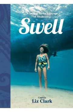 Swell: A Sailing Surfer's Voyage of Awakening