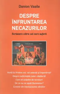 Despre înfruntarea necazurilor - Paperback brosat - Danion Vasile