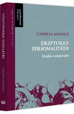 Drepturile personalitatii. Studiu comparativ
