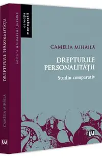 Drepturile personalitatii. Studiu comparativ