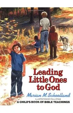 Leading Little Ones to God: A Child's Book of Bible Teachings