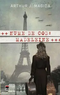 Nume de cod: Madeleine - Hardcover - Arthur J. Magida