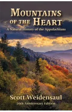 Mountains of the Heart: A Natural History of the Appalachians
