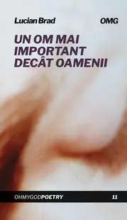 Un om mai important decât oamenii - Paperback brosat - Lucian Brad