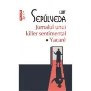 Jurnalul unui killer sentimental. Yacare. Editie de buzunar
