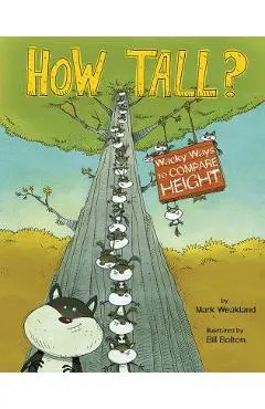 How Tall?: Wacky Ways to Compare Height