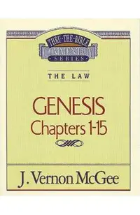 Thru the Bible Vol. 01: The Law (Genesis 1-15)