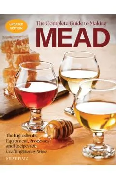 Complete Guide to Making Mead, Updated Edition
