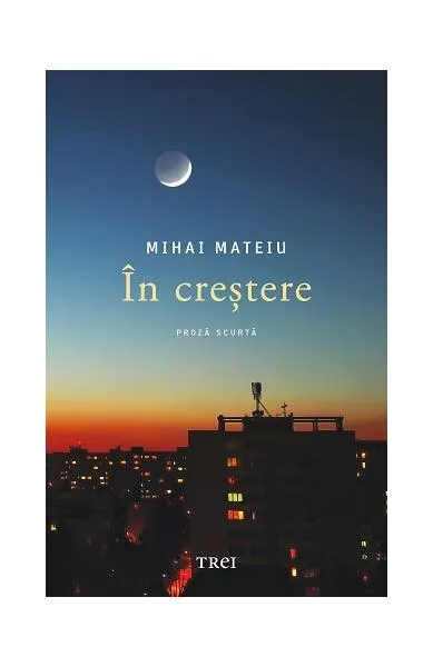 În creștere - Paperback brosat - Mihai Mateiu