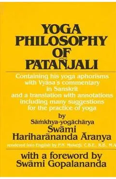 Yoga Philosophy of Patanjali: Containing His Yoga Aphorisms with Vyasa's Commentary in Sanskrit and a Translation with Annotations Including Many Su