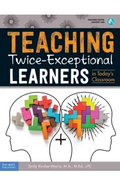 Teaching Twice-Exceptional Learners in Today's Classroom
