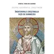 Indatoririle crestinului fata de Dumnezeu. Despre adevaratul crestinism