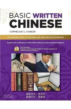 Basic Written Chinese: An Introduction to Reading and Writing for Beginners (Component Audio Available Included on Disc or Online)