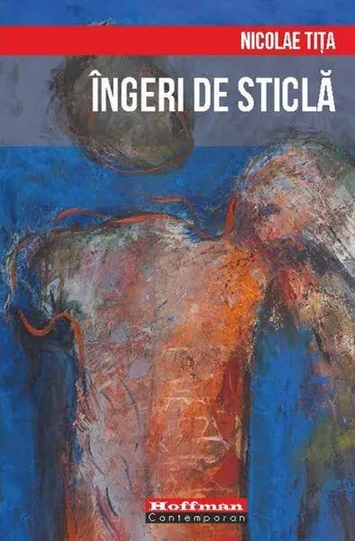 Îngeri de sticlă - Paperback brosat - Nicolae Tita