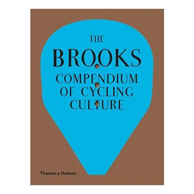 The Brooks Compendium of Cycling Culture