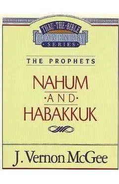 Thru the Bible Vol. 30: The Prophets (Nahum/Habakkuk)