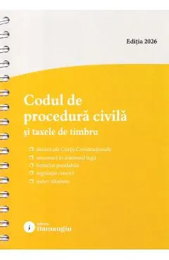 Codul de procedura civila si taxele de timbru. Act.15 Mai 2026 Ed. Spiralata
