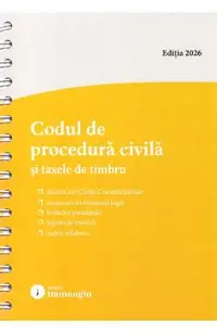 Codul de procedura civila si taxele de timbru. Act.15 Mai 2026 Ed. Spiralata