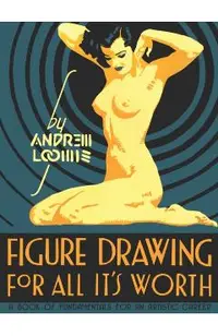 Figure Drawing for All it's Worth