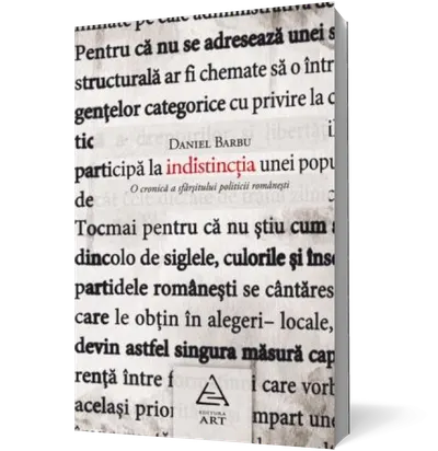 Indistinctia. O cronică a sfârşitului politicii româneşti