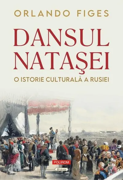 Dansul Nataşei. O istorie culturală a Rusiei - Hardcover - Orlando Figes