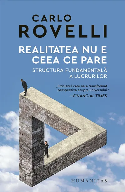 Realitatea nu e ceea ce pare. Structura fundamentală a lucrurilor