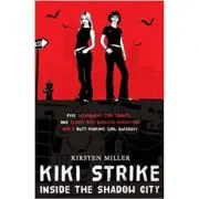 Kiki Strike. Inside the Shadow City
