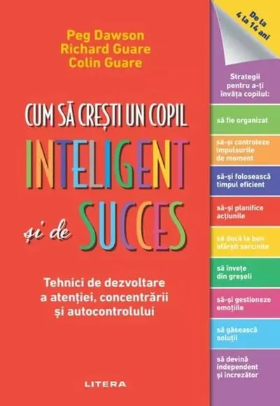 Cum să crești un copil inteligent și de succes - Paperback brosat - Peg Dawson, Richard Guare, Colin Guare