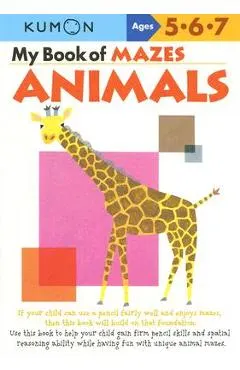 My Book of Mazes: Animals: Ages 5-6-7