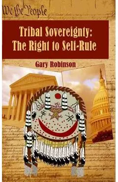 Tribal Sovereignty: The Right to Self-Rule