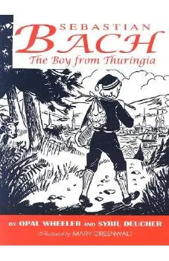 Sebastian Bach: The Boy from Thuringia