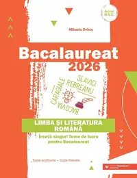 Bacalaureat 2026. Limba și literatura română. Toate profilurile – toate filierele - Paperback brosat - Mihaela Doboş